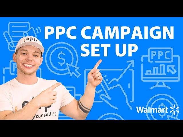 How to Setup A Walmart PPC Campaign