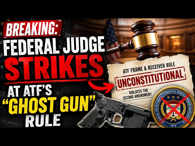 BREAKING: Another HUGE 2A WIN - Federal Judge STRIKES AT ATF’s “Ghost Gun” Rule