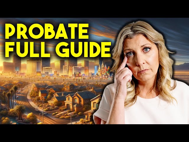 Full Guide To Understanding The PROBATE PROCESS in Las Vegas