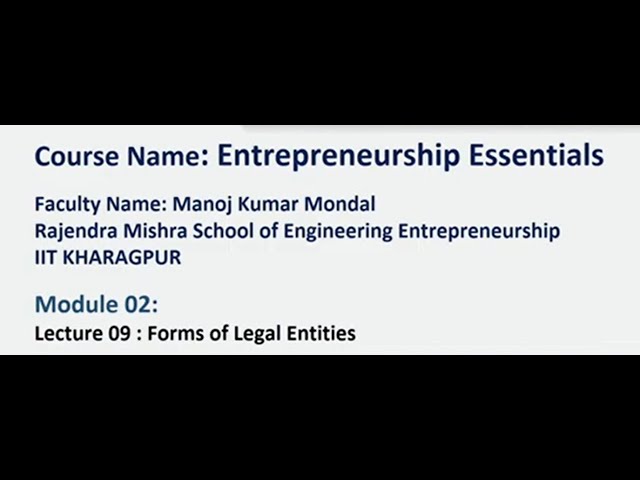 Lecture 09 : Forms of Legal Entities #swayamprabha #CH36SP