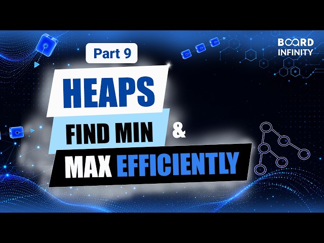 Heaps in Data Structure | Max Heap, Min Heap & Priority Queue | DSA Series Part 9