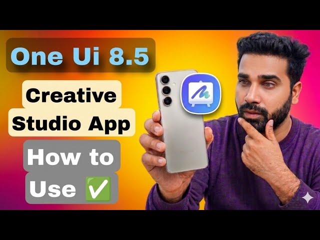 How To Use Samsung Creative Studio App ✅ One UI 8.5 & One UI 9