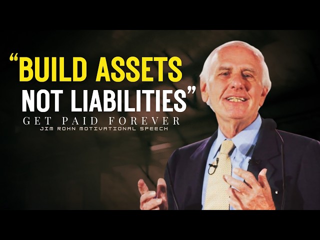 Assets vs Liabilities: How to Create Assets That Build Lasting Wealth | Jim Rohn Motivation