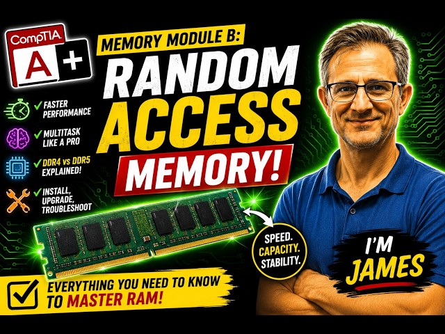 CompTIA A+ 220-1201/2 Memory Module B: Random Access Memory
