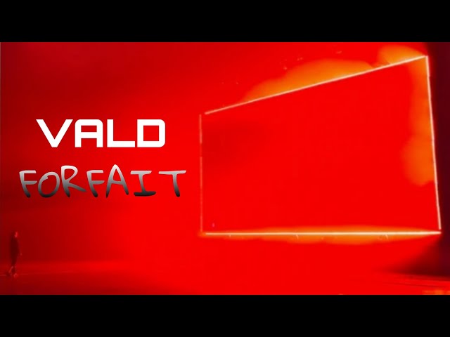 Vald - Forfait (paroles/lyrics)