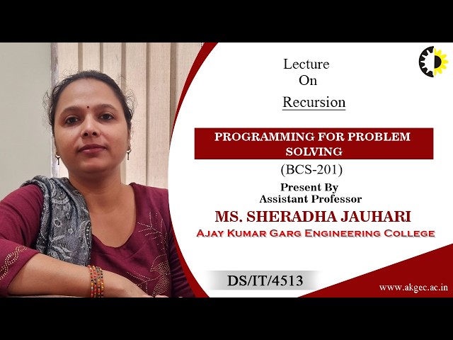 RECURSION | PROGRAMMING FOR PROBLEM SOLVING | LECTURE 01 BY MS. SHERADHA JAUHARI | AKGEC