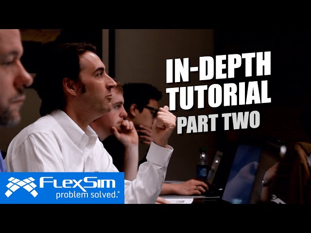 FlexSim In-Depth Tutorial: Part 2