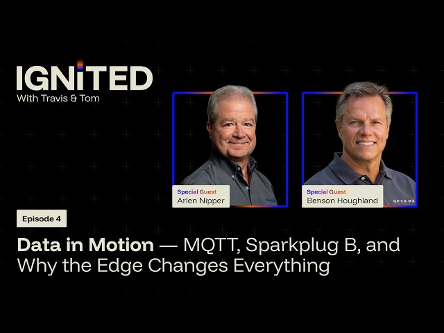 Data in Motion — MQTT, Sparkplug B, and Why the Edge Changes Everything • Ep 04