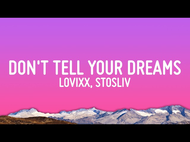 Don't Tell Your Dreams (Lyrics) - LOVIXX, STOSLIV