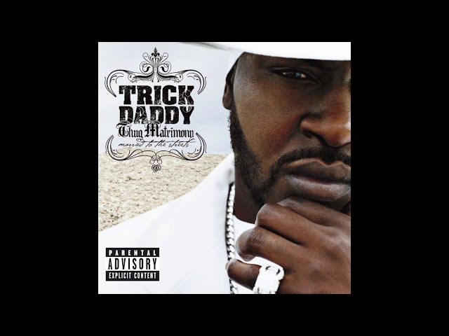 TRICK DADDY - LET'S GO (FEAT. BIG D & TWISTA)