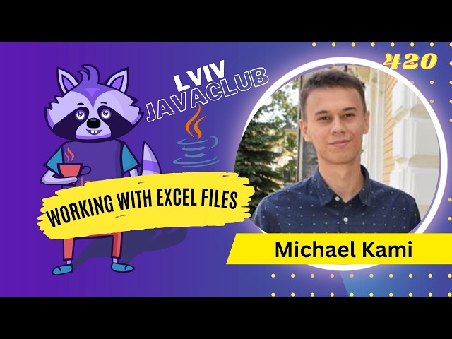 Lviv JavaClub [Event 420] Working with Excel files from Java by Michael Kaminetskyi