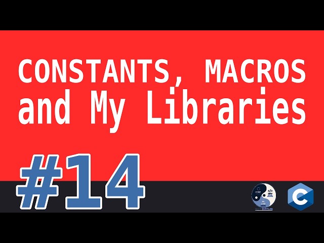 14 - Constants, Macros and My Libraries