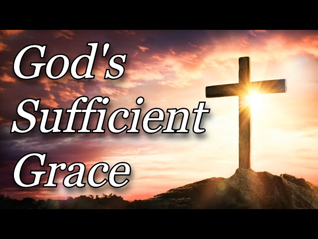 God's grace is sufficient! - Life Lessons from Scripture