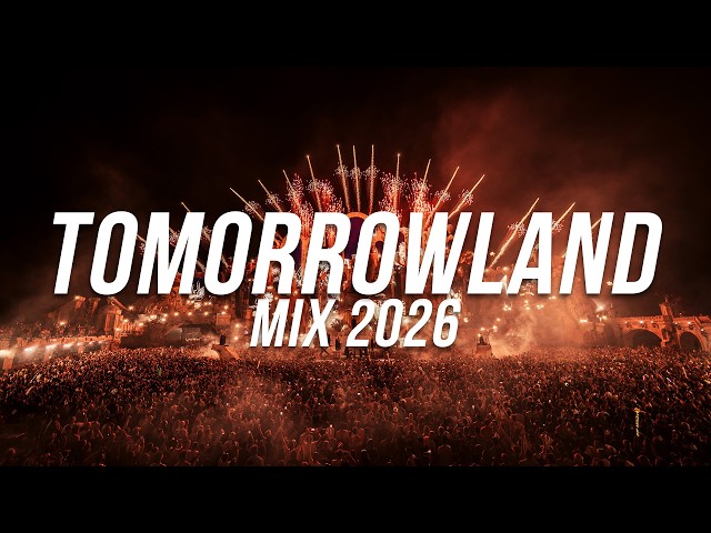 Tomorrowland 2026 - Best Songs, Remixes & Mashups | Festival Mashup Mix 2026