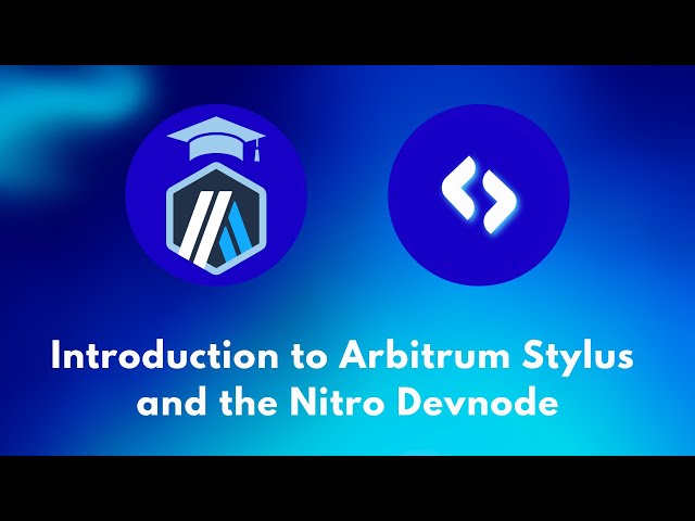 Introduction to Arbitrum Stylus and the Nitro Devnode