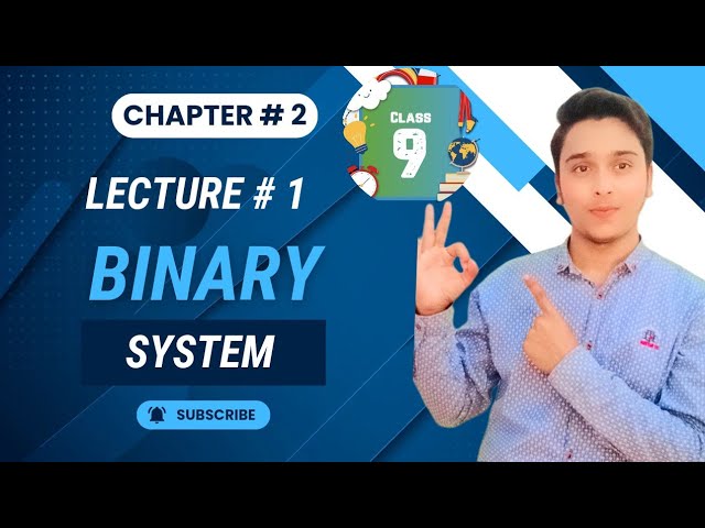 Class 9th | Chapter # 2 Binary system | Introduction to Number System