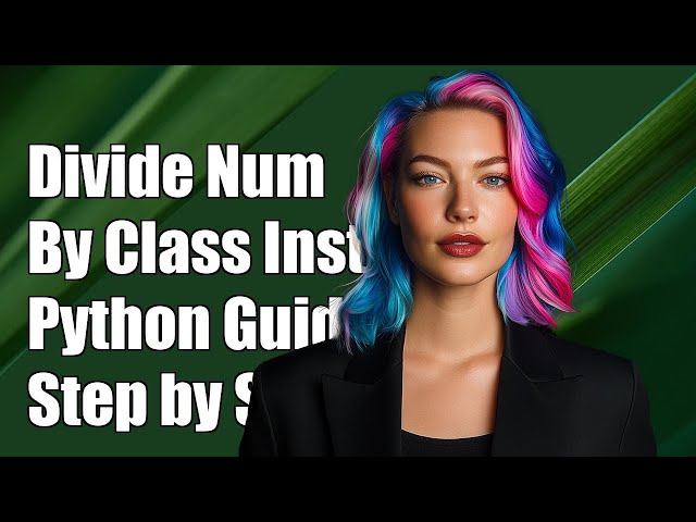 Dividing a Number by Class Instances in Python: A Step-by-Step Guide