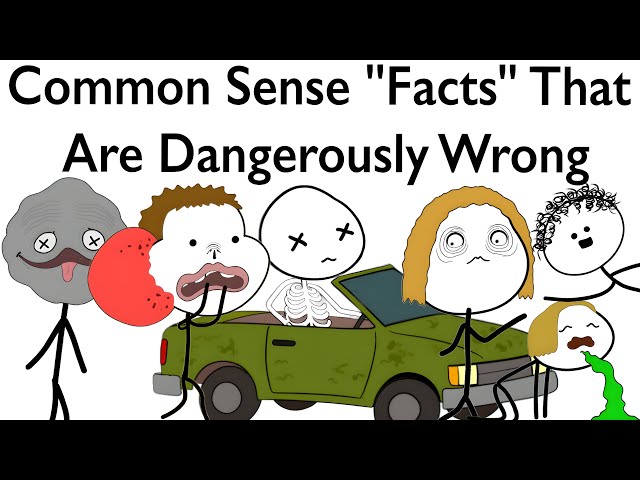 Common Sense "Facts" That Are Dangerously Wrong