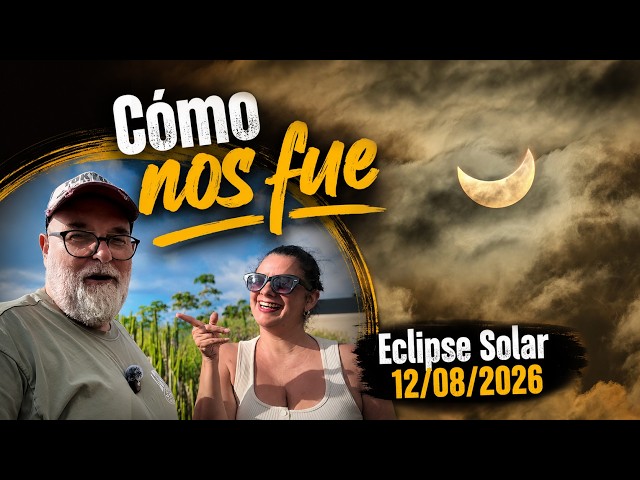 ¿Qué aprendimos fotografiando el Eclipse Solar del 12 de agosto de 2026? - EN ESPAÑOL