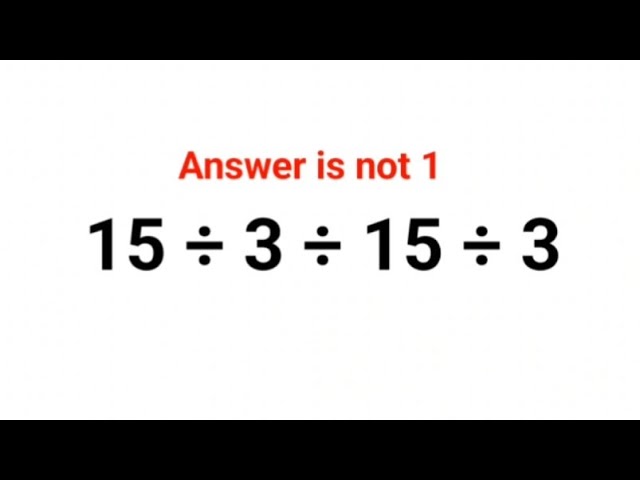 15 ÷ 3 ÷ 15 ÷ 3 The answer is not 1. Many got it wrong! Ukraine Math Test #math  #ukraine