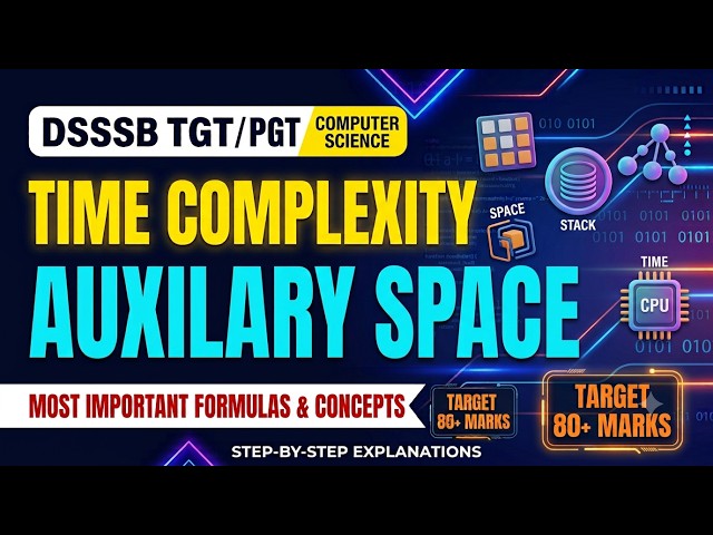 DSSSB TGT CS 2026: Most Important Time Complexity & Auxiliary Space!