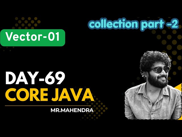 core java || day - 69 || Vector || generics ||