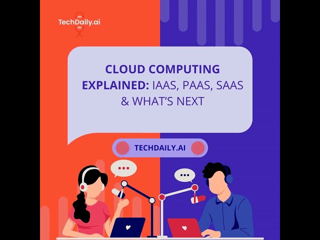 Cloud Computing Explained: IaaS, PaaS, SaaS & What’s Next