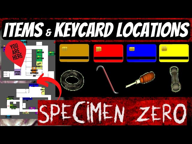 Specimen Zero with MAP - Complete ITEM Locations - Keycards • Crowbar • Screwdriver • Fuse • Cable