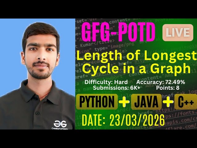 Length of Longest Cycle in a Graph | GFG-POTD |23/03/2026 | Python + Java + C++ Solution #gfg 