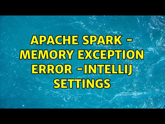 Apache Spark - Memory Exception Error -IntelliJ settings