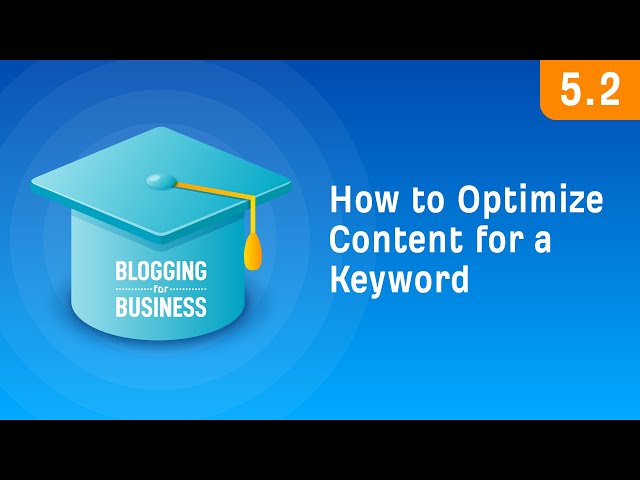 How to Optimize Your Content For Your Target Keyword [5.2]