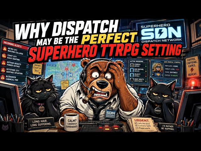 WHY DISPATCH MAY BE THE PERFECT SUPERHERO TTRPG SETTING
