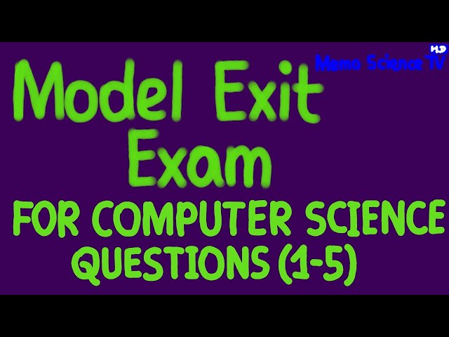 Memo Science TV [HD] - Model Exit Exam for Computer Science Questions (1-5)