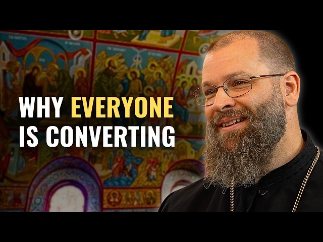 Why Thousands Are Converting to Orthodox Christianity Right Now (Father Andrew Stephen Damick)