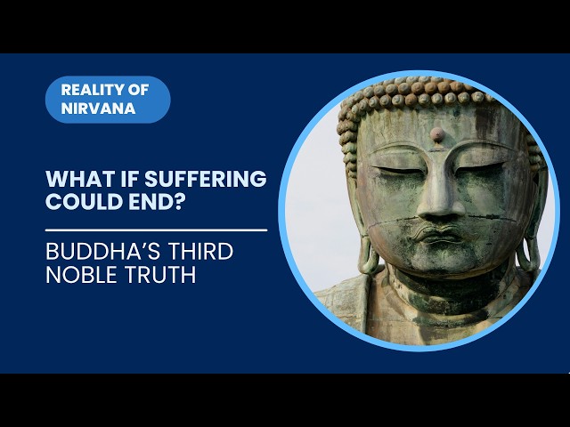 The End of Suffering? Buddha’s Third Noble Truth Explained (Nirvana Revealed)