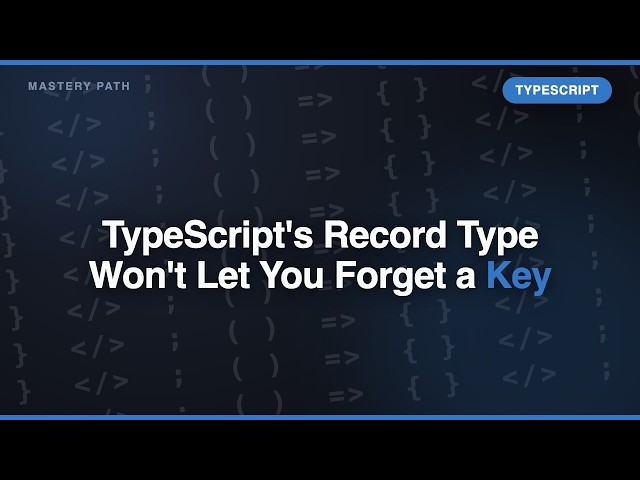 TypeScript's Record Type Won't Let You Forget a Key