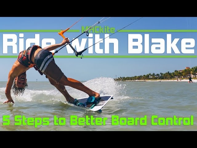 Kiteboarding: 5 Steps to Better Board Control - Ride with Blake: Vlog 29