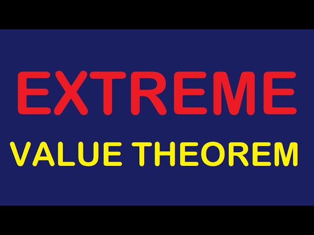Can you prove it? The Extreme Value Theorem
