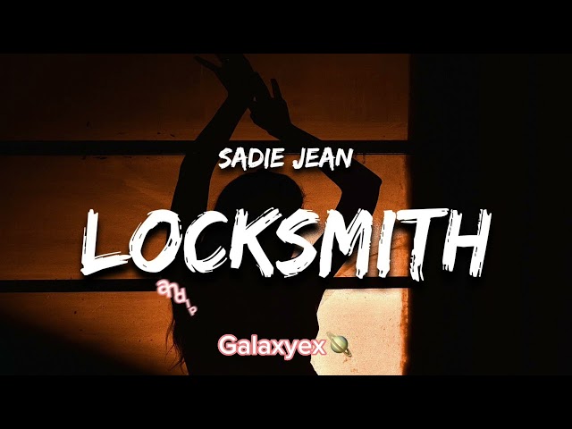 Locksmith by Sadie Jean lyrics