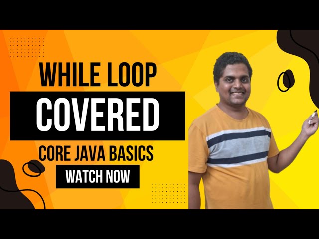 While loop in Java  | Entry Controlled Loop