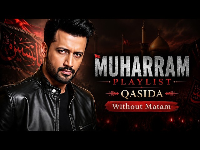 Top 5 Qasida Muharram Special | Atif Aslam | Nadeem Sarwar | QASIDA | Muharram 2026