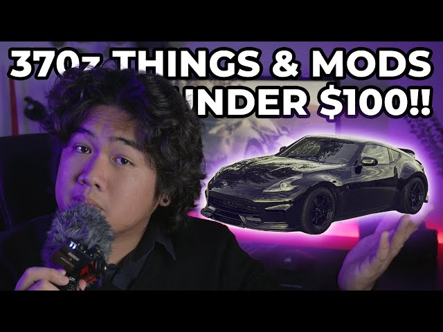10 CHEAP Nissan 370Z mods & things UNDER $100