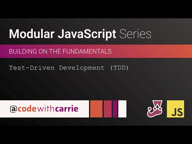 Test-Driven Development (TDD) | Modular JavaScript Series