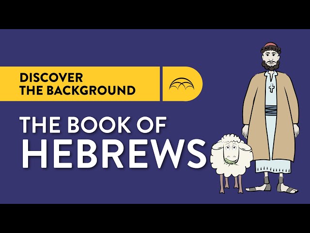 Book of Hebrews Historical Background: Why Hebrews Was Written