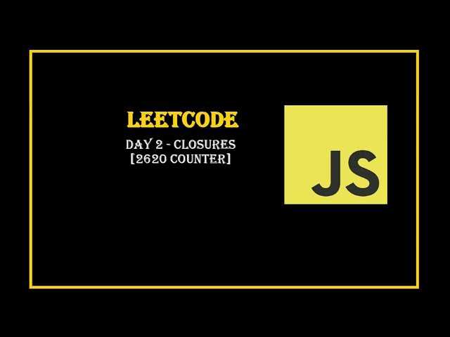 🧠 2620. Counter - LeetCode JavaScript Solution | Understand Closures in 5 Mins ⏱️