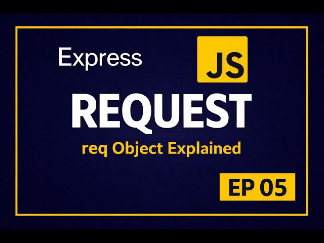ExpressJS Request Object – Properties & Methods