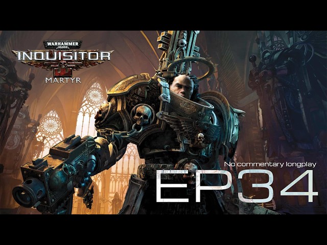 Warhammer 40k Inquisitor: Martyr, no commentary [034]
