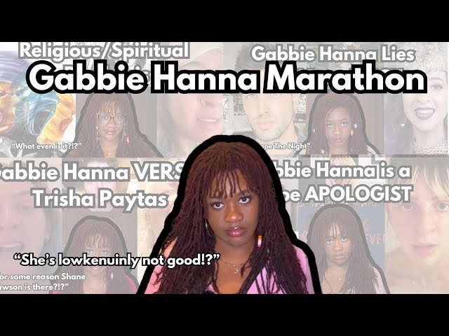 Gabbie Hanna is Awful, THE SAGA | Gabbie Hanna Commentary Compilation
