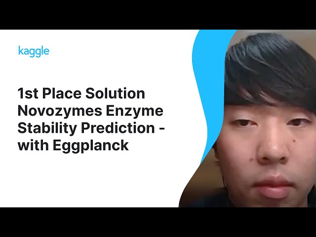 Kaggle Winners Walkthroughs: Novozymes Enzyme Stability Prediction with Team Eggplanck