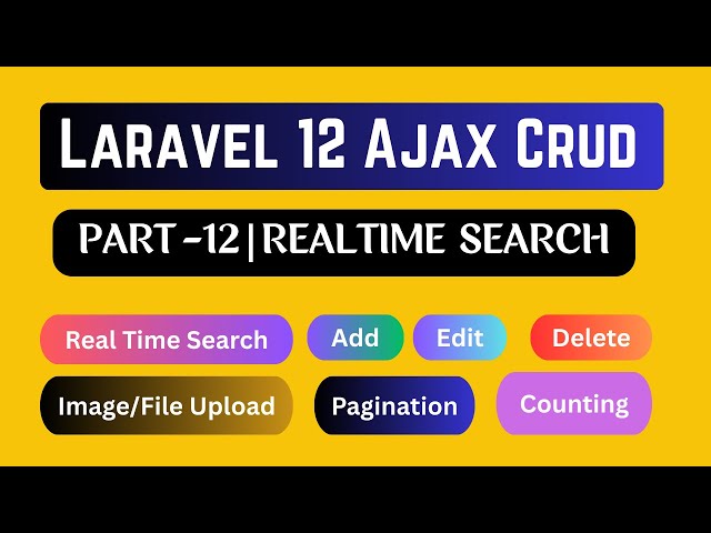 Laravel 12 Ajax Crud | Real Time Data Search by Name & Registration No | Part-12